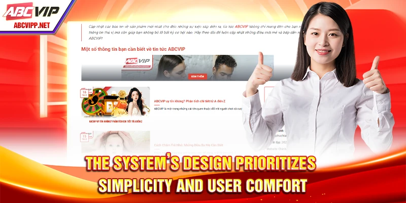 The system’s design prioritizes simplicity and user comfort
