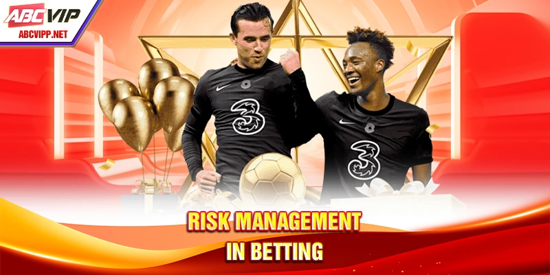 Risk management in betting