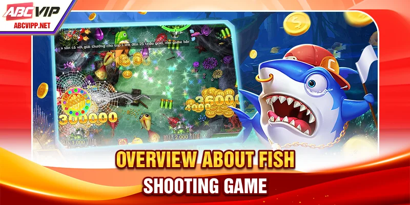 Overview about Fish Shooting Game