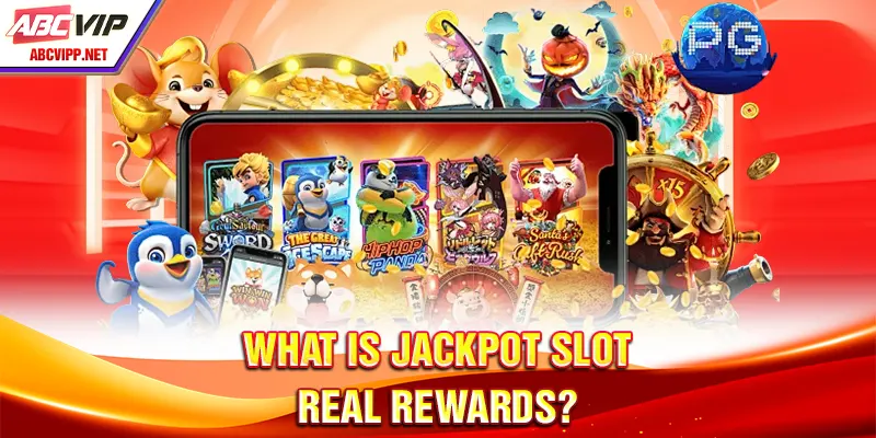 What is jackpot slot – real rewards?