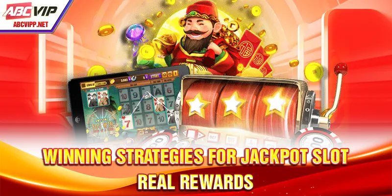 Winning strategies for jackpot slot – real rewards