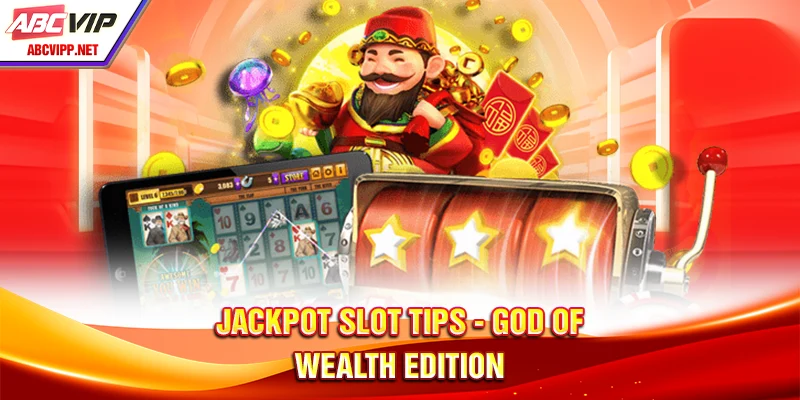 Jackpot Slot Tips - God Of Wealth Edition - Tips To Winning