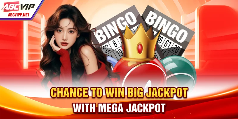 Chance to win big Jackpot with Mega Jackpot